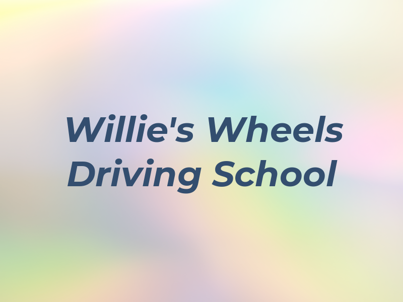 Willie's Wheels Driving School