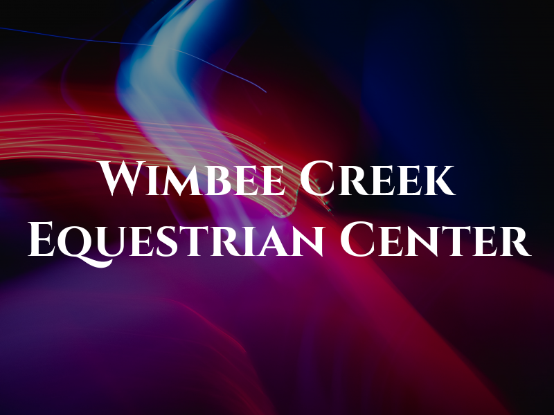 Wimbee Creek Equestrian Center