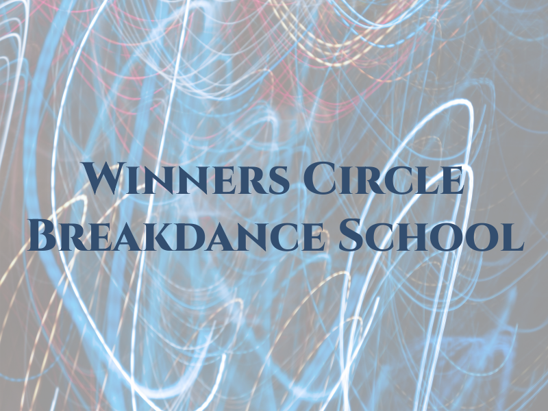 Winners Circle Breakdance School