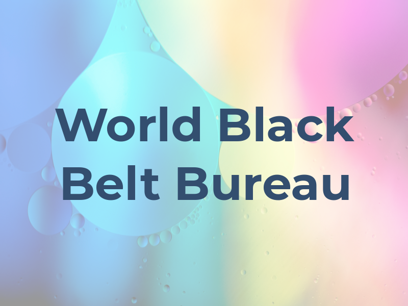 World Black Belt Bureau