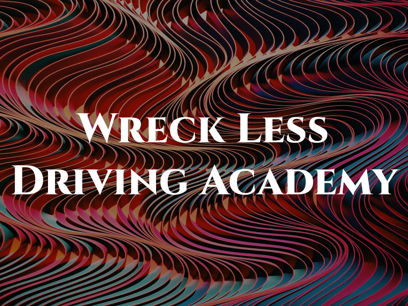 Wreck Less Driving Academy