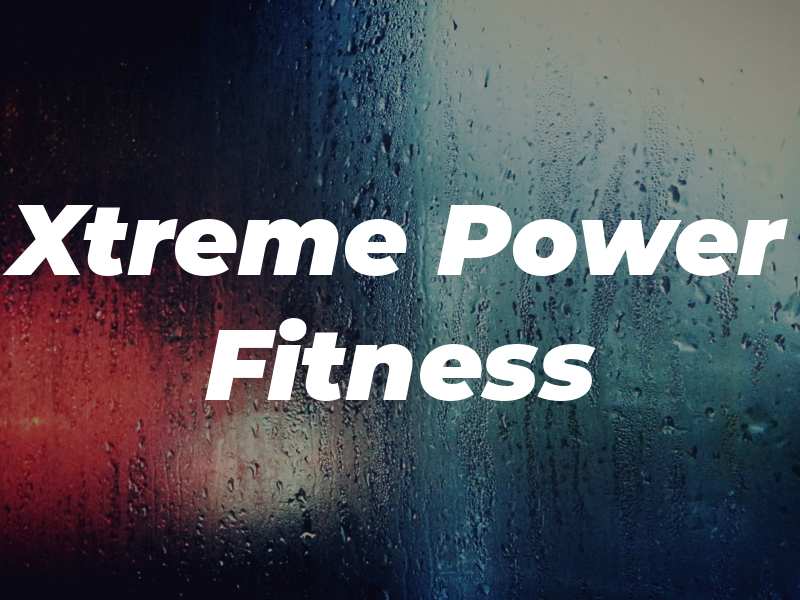 Xtreme Power & Fitness