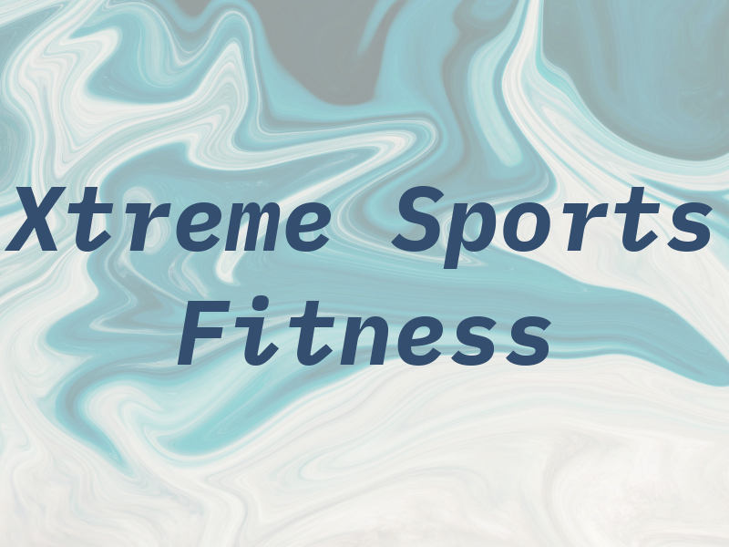 Xtreme Sports Fitness