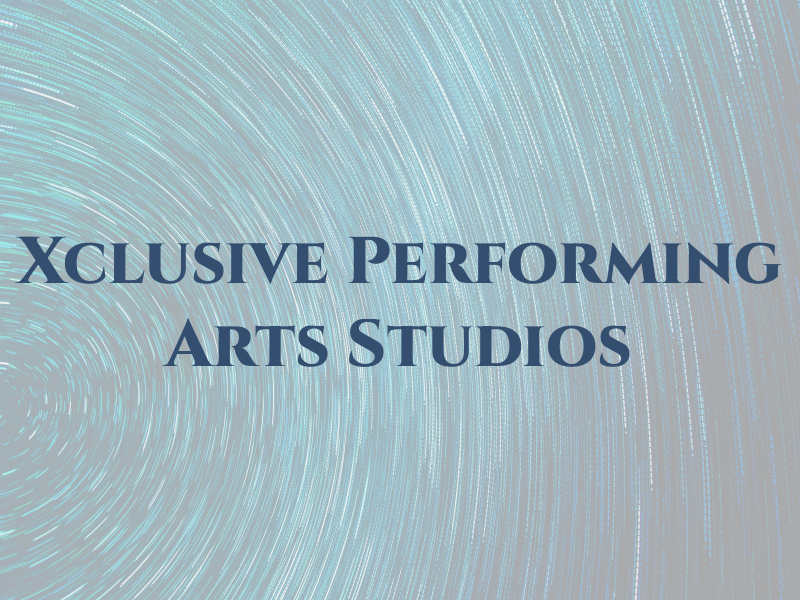 Xclusive Performing Arts Studios
