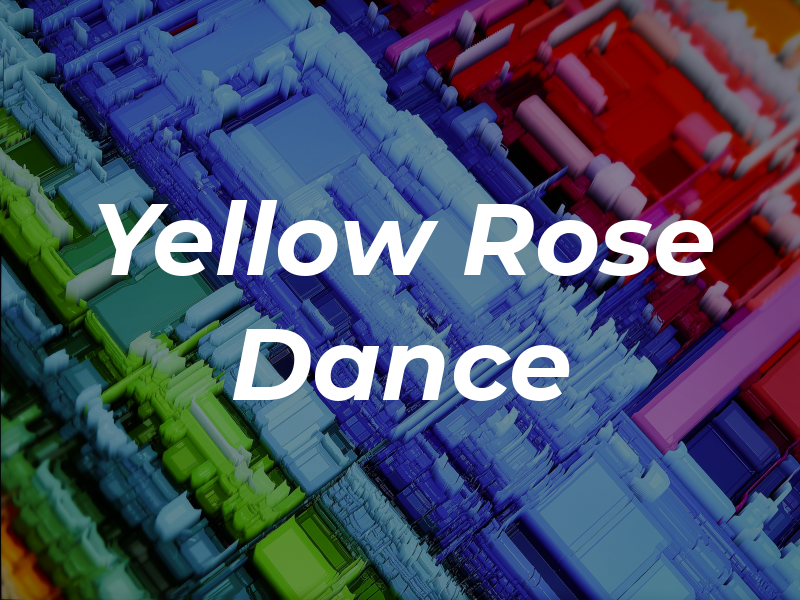 Yellow Rose Dance