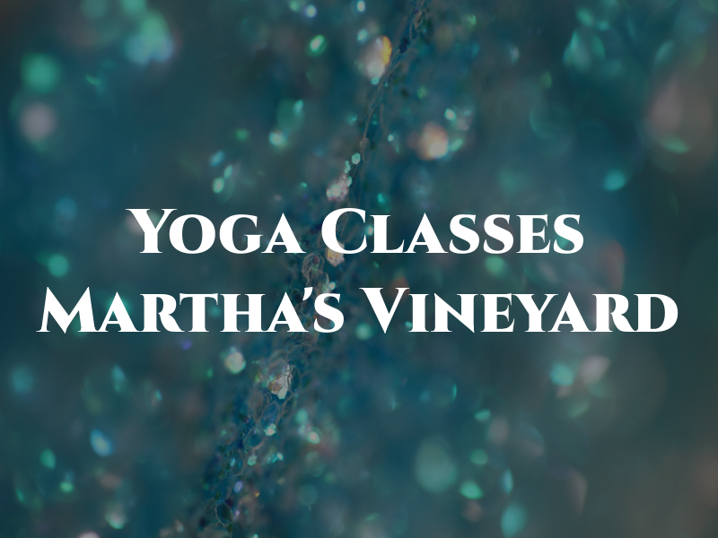 Yoga Classes on Martha's Vineyard