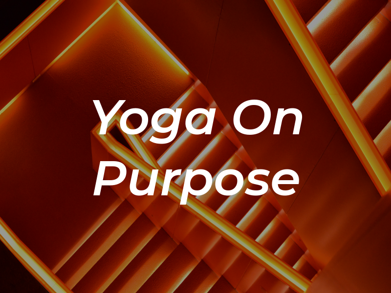 Yoga On Purpose