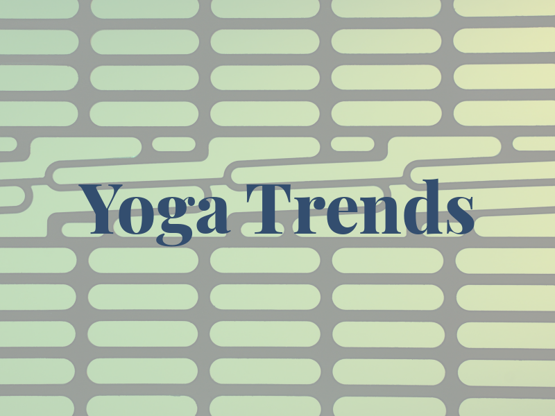 Yoga Trends