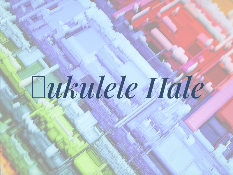 ʻukulele Hale